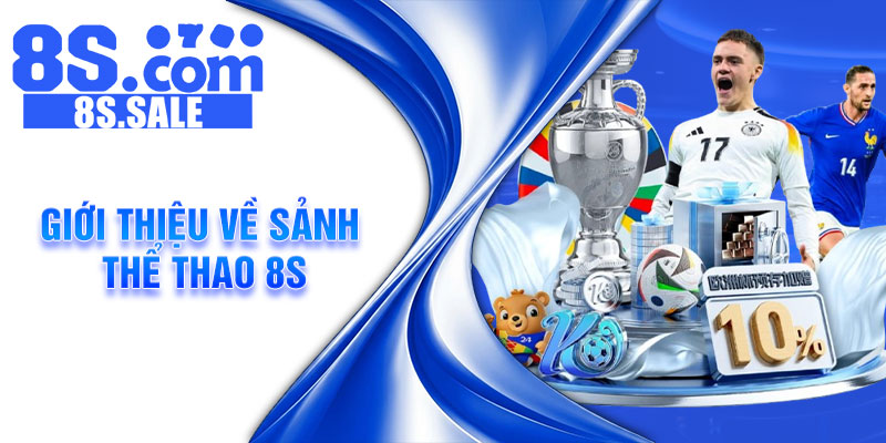 Giới thiệu về sảnh thể thao 8s