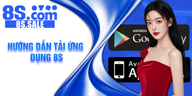 Hướng dẫn tải ứng dụng 8S