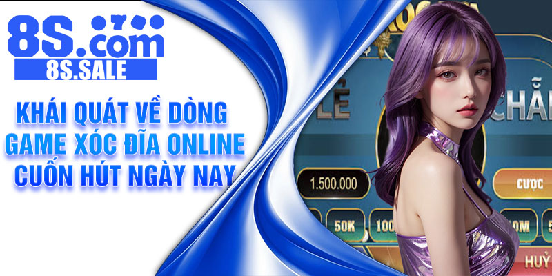Khái quát về dòng game xóc đĩa online cuốn hút ngày nay