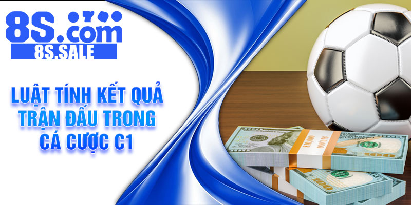 Luật tính kết quả trận đấu trong cá cược C1