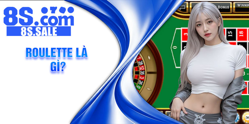 Roulette là gì?